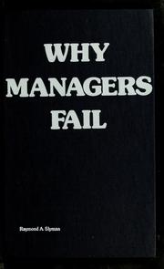 Cover of: Why managers fail by Raymond A. Slyman
