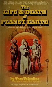 Cover of: The life & death of planet earth by Tom Valentine