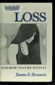 Cover of: Loss and how to cope with it by Joanne E. Bernstein