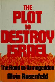 Cover of: The plot to destroy Israel: the road to Armageddon