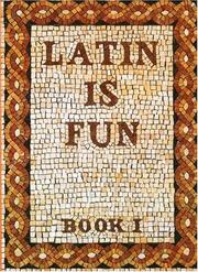 Cover of: Latin Is Fun, Book 1 (R 487 S)
