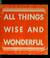 Cover of: All things wise and wonderful