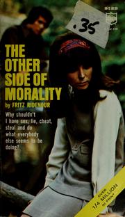 Cover of: The other side of morality: a comparison of situation ethics and the Playboy philosophy with biblical and traditional teachings about morality