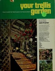 Cover of: Your trellis garden | Kramer, Jack