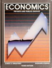 Cover of: Economics, private and public choice by James D. Gwartney