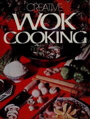 Creative wok cooking by Ethel Lang Graham, Ethel Graham, Richard Ahrens