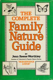 Cover of: The complete family nature guide by Jean Reese Worthley