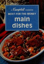 Cover of: Most-for-the-money main dishes: recipes developed and tested by home economists of Campbell kitchens