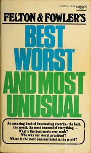 Cover of: Felton and Fowler's Best, Worst, and Most Unusual by Bruce Felton