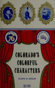 Colorado's colorful characters by Gladys R. Bueler
