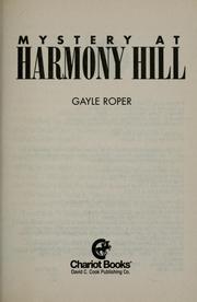 Cover of: Mystery at Harmony Hill by Gayle G. Roper