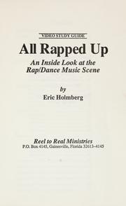 Cover of: All rapped up: An inside look at the rap/dance music scene  by Eric Holmberg