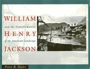 Cover of: William Henry Jackson and the transformation of the American landscape by Peter B. Hales