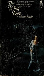 Cover of: The white rose by Alanna Knight