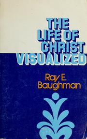 Cover of: The life of Christ visualized