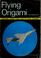 Cover of: Flying Origami