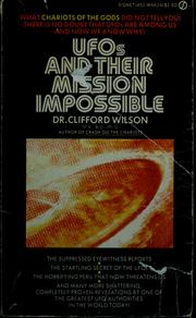 Cover of: UFOs ... and their mission impossible by Clifford A. Wilson