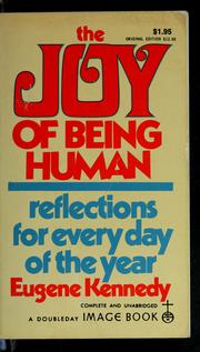 Cover of: The joy of being human by Eugene C. Kennedy