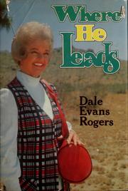 Cover of: Where He leads. by Dale Evans Rogers