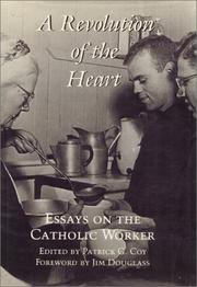 Cover of: A Revolution of the heart: essays on the Catholic worker
