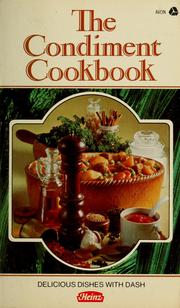 Cover of: The condiment cookbook by H.J. Heinz Company.