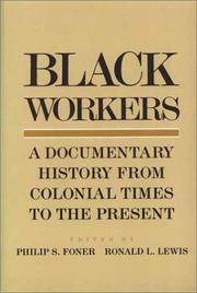 Cover of: Black workers by edited by Philip S. Foner and Ronald L. Lewis.