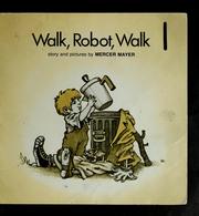 Cover of: Walk, robot, walk. | Mercer Mayer