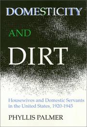 Cover of: Domesticity and Dirt: Housewives and Domestic Servants in the United States 1920-1945 (Women in the Political Economy)