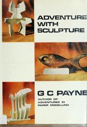 Cover of: Adventures with sculpture, by G. C. Payne by G C. Payne