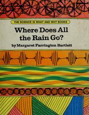 Cover of: Where does all the rain go? by Margaret Farrington Bartlett
