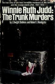 Cover of: Winnie Ruth Judd: the trunk murders by J. Dwight Dobkins