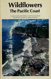 Cover of: Wildflowers: the Pacific Coast : a guide to selected wildflowers and flowering shrubs from British Columbia to northern California