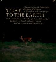 Cover of: Speak to the earth: appreciating and conserving our beautiful world ...