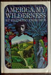 Cover of: America, my wilderness.