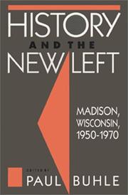 Cover of: History and the New Left: Madison, Wisconsin, 1950-1970 (Critical Perspectives on the Past Series)