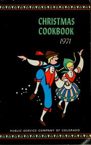 Christmas cookbook 1971 by Public Service Company of Colorado. Home Service Center