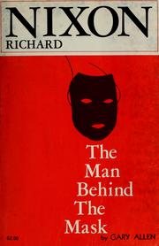 Cover of: Richard Nixon: the man behind the mask. by Allen, Gary