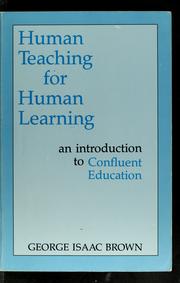 Cover of: Human Teaching for Human Learning: An Introduction to Confluent Education
