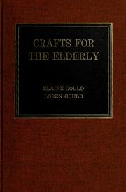 Cover of: Crafts for the elderly by Elaine Gould