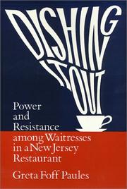 Cover of: Dishing It Out: Power and Resistance Among Waitresses in a New Jersey Restaurant (Women in the Political Economy)