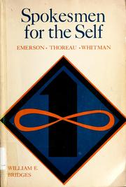 Cover of: Spokesmen for the self: Emerson, Thoreau, Whitman by William E. Bridges