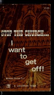 Cover of: Stop the church ..., I want to get off!