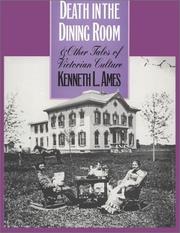 Death in the dining room and other tales of Victorian culture by Kenneth L. Ames