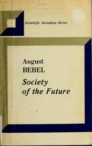 Cover of: Society of the future. by August Bebel