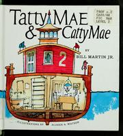 Cover of: Tatty Mae & Catty Mae by Bill Martin Jr.