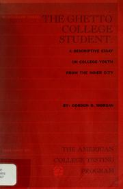 Cover of: The ghetto college student: a descriptive essay on college youth from the inner city