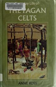 Cover of: Everyday life of the pagan Celts by Ross, Anne Ph.D., Ross, Anne Ph. D.