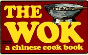 Cover of: The wok [a Chinese cook book.