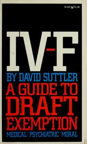 Cover of: IV-F; a guide to medical, psychiatric, and moral unfitness standards for military induction by David Suttler