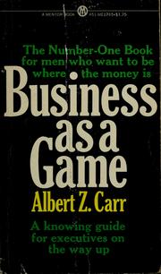 Cover of: Business as a game. by Albert H. Z. Carr
